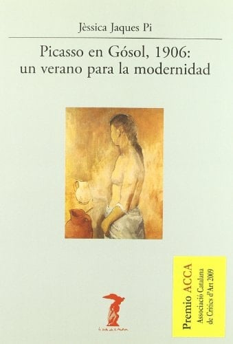 Picasso en Gósol, 1906 un verano para la modernidad