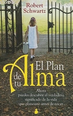 El plan de tu alma Ahora puedes descubrir el verdadeo significado de la vida que planeaste antes de nacer