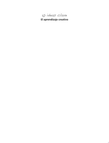 10 Ideas Clave. El aprendizaje creativo