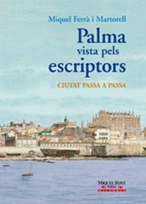 Palma vista pels escriptors Mallorca passa a passa