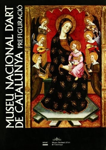 Prefiguración del Museu Nacional d'Art de Catalunya ... celebrada en el Palacio Nacional de Montjuïc, sede del MNAC, 27.7. - 30.11.1992