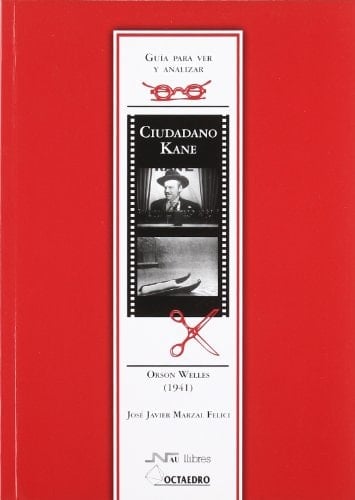 Guía para ver y analizar: Ciudadano Kane. Orson Welles (1941)
