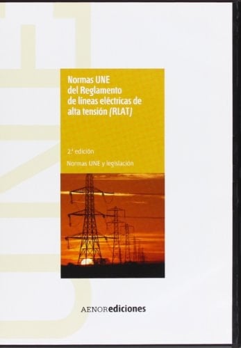 Normas UNE del Reglamento de líneas eléctricas de alta tensión (RLAT) (2ª ed.) (Spanish Edition)
