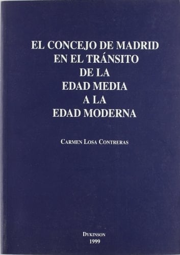 El concejo de Madrid en el transito de la Edad Media a la Edad Moderna