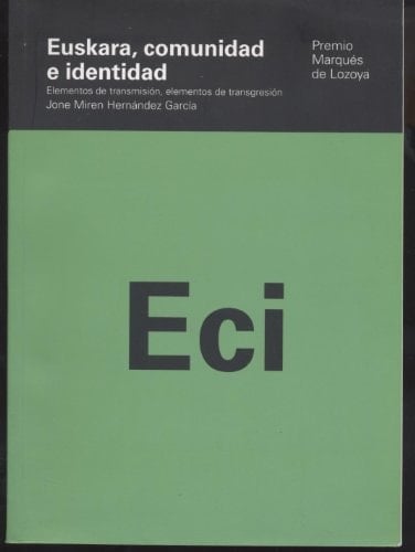 Euskara, comunidad e identidad. Elementos de transmisión, elementos de transgresión. (Premio Marqués