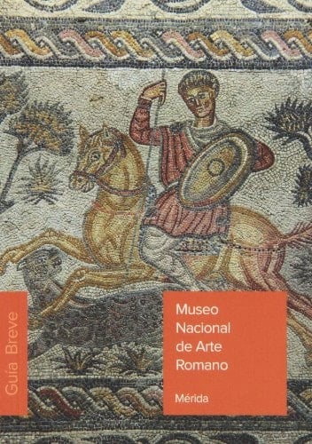Museo Nacional de Arte Romano, Mérida[Texto impreso] guía breve