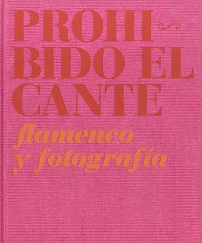 Prohibido el cante flamenco y fotografía : 3 abril-30 agosto 2009, Centro Andaluz de Arte Contemporáneo, Sevilla