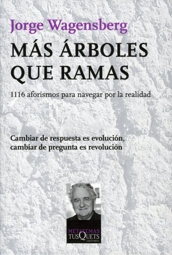 Más árboles que ramas 1116 aforismos para navegar por la realidad