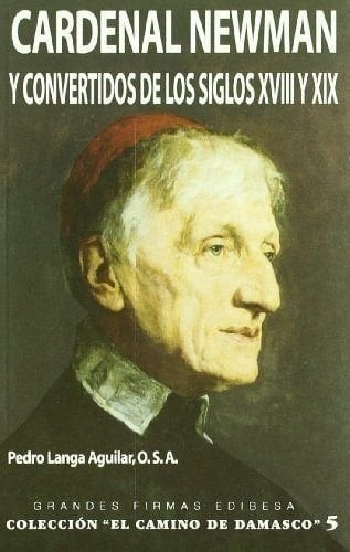 Cardenal Newman y Convertidos de Los Siglos Xviii y Xix