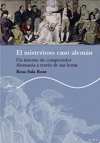 El misterioso caso alemán Un intento de comprender Alemania a través de sus letras