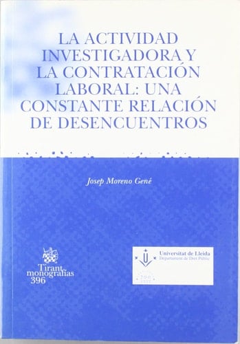 La Actividad Investigadora y la Contratación Laboral : una Constante Relación de Desencuentros