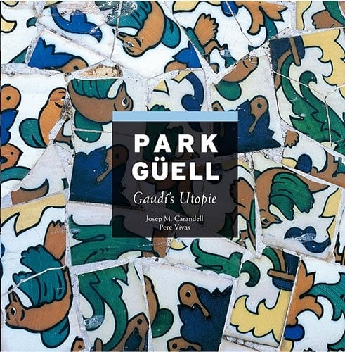 Park Güell Gaudí’s Utopie