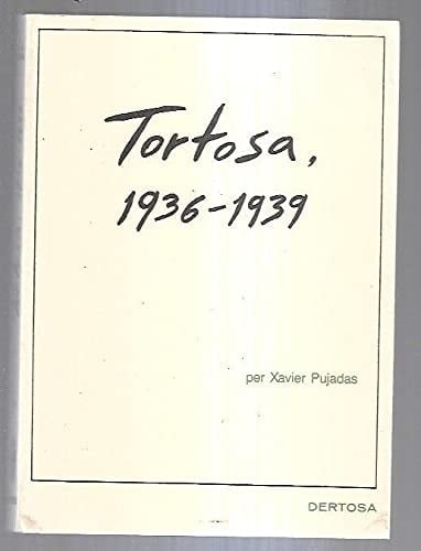 Tortosa, 1936-1939 mentalitats, revolució i guerra civil