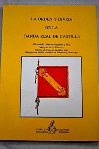 La orden y divisa de la Banda Real de Castilla (Colección Persevante heráldica borgoña) (Spanish Edition)