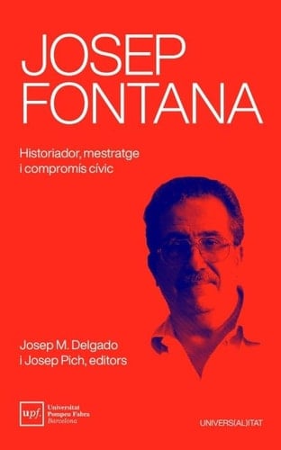 Josep Fontana historiador, mestratge i compromís cívic