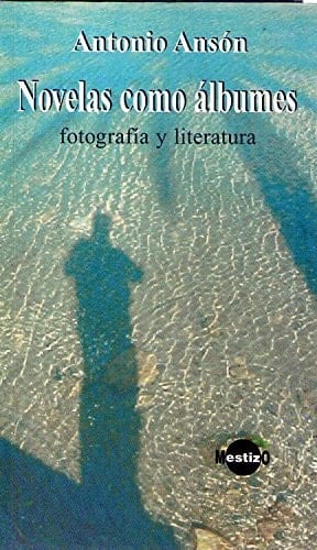 Novelas como álbumes fotografía y literatura