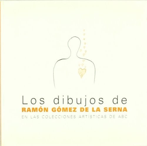 Los dibujos de Ramón Gómez de la Serna en las colecciones artísitcas de ABC Madrid, 26 de abril - 16 de junio 2002