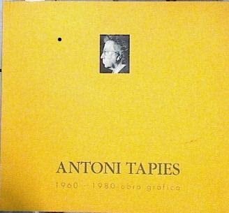 Antoni Tapies 1960-1980 : obra gráfica