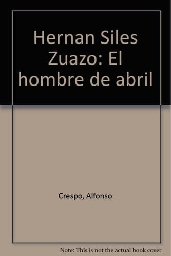 Hernán Siles Zuazo: El hombre de abril (Spanish Edition)