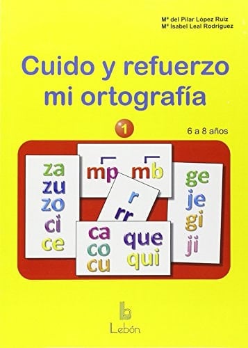 Cuido y refuerzo mi ortografía 1 6 a 8 años