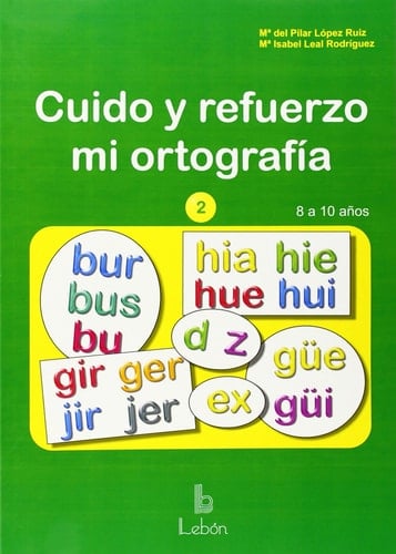 Cuido y refuerzo mi ortografía 2 8 a 10 años