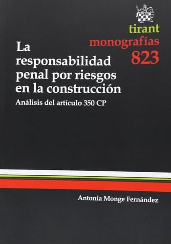 La responsabilidad penal por riesgos en la construcción - (análisis del artículo 350 CP)