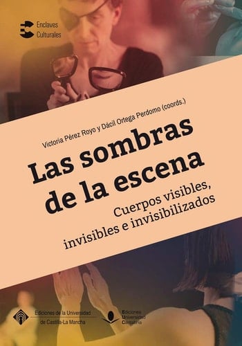 Las sombras de la escena - Cuerpos visibles, invisibles e invisibilizados