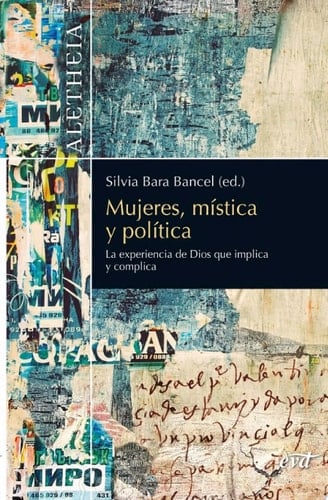 Mujeres, mística y política La experiencia de Dios que implica y complica