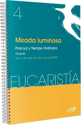 Mirada luminosa pascua y tiempo ordinario : ciclo B : del 7 de abril al 2 de junio de 2024
