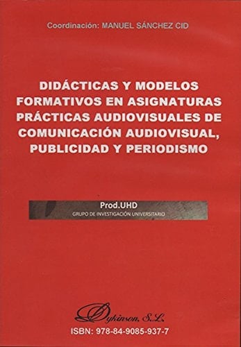 Didácticas y modelos formativos en asignaturas de comunicación audiovisual, publicidad y periodismo