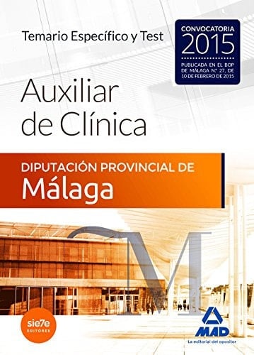 Auxiliares de Clínica de la Diputación Provincial de Málaga. Temario específico y test (Spanish Edition)