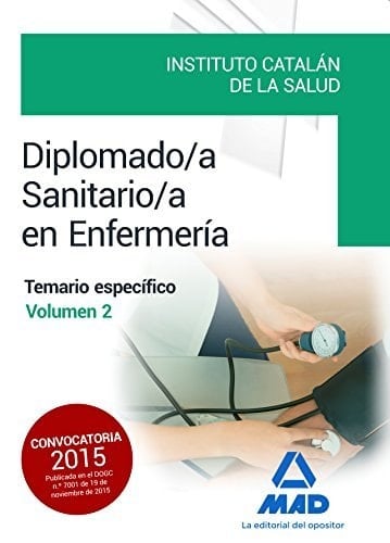 Diplomado/a Sanitario/a en Enfermería del Instituto Catalán de la Salud. Temario específico volumen 2 (Spanish Edition)