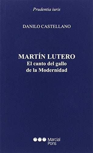 Martín Lutero el canto del gallo de la modernidad