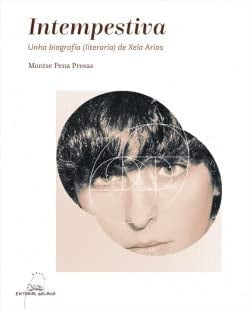 Intempestiva unha biografía (literaria) de Xela Arias
