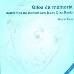 Ollos da memoria conversas no Monxoi con Isaac Díaz Pardo