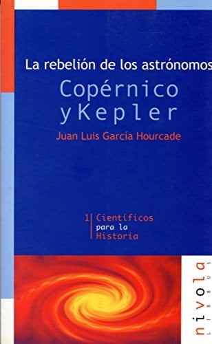 La rebelión de los astrónomos Copérnico y Kepler