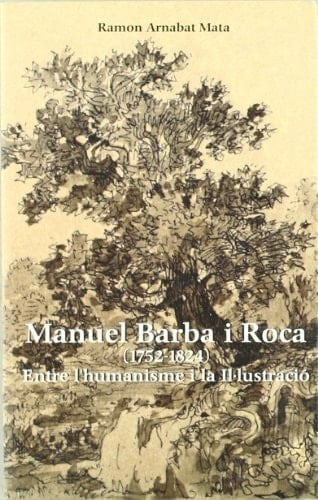 Manuel Barba i Roca (1752-1824) entre l'humanisme i la il·lustració