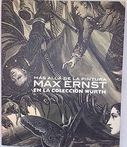 Más allá de la pintura, Max Ernst en la colección Würth 22.09.08 - 01.03.09, Museo Picasso Málaga