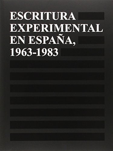 Escritura experimental en España, 1963-1983 Círculo de Bellas Artes de Madrid, 16 de octubre de 2014-11 de enero de 2015