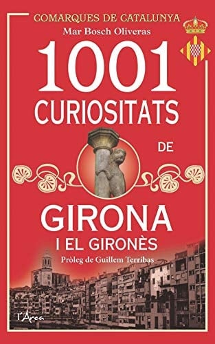 1001 curiositats de Girona i el Gironès