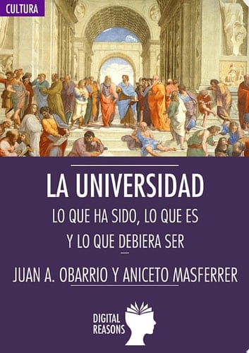 La universidad Lo que ha sido, lo que es y lo que debería ser