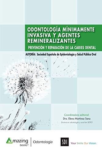 Odontología Mínimamente Invasiva y Agentes Remineralizantes Prevención y Reparación de la Caries Dental