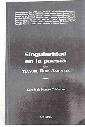 Singularidad en la poesía de Manuel Ruiz Amezcua
