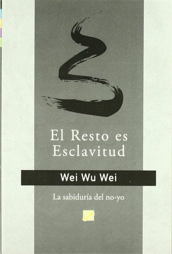 El resto es esclavitud la sabiduría del no-yo