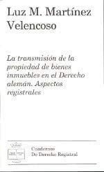 La transmisión de la propiedad de bienes inmuebles en el Derecho alemán aspectos registrales