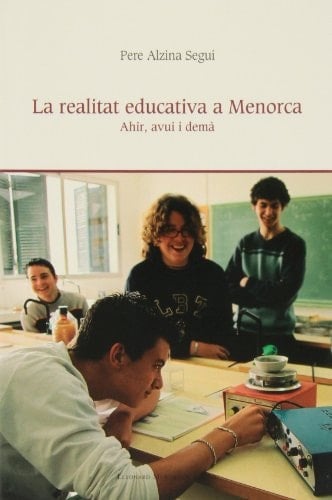 La realitat educativa a Menorca : ahir, avui i demà