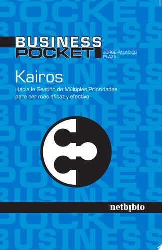 Kairos: hacia la gestión de múltiples prioridades para ser más eficaz y efectivo