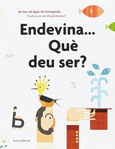 ENDEVINA QUE DEU SER