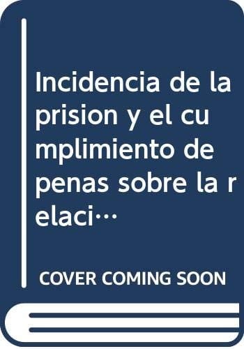Incidencia de la prisión y el cumplimiento de penas sobre la relación de seguridad social