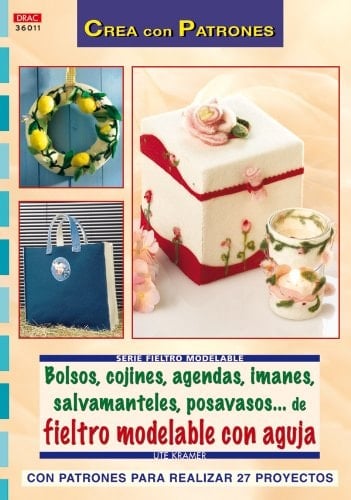 Serie Fieltro Modelable no 11. BOLSOS, COJINES, AGENDAS,, IMANES, SALVAMANTELES, POSAVASOS...